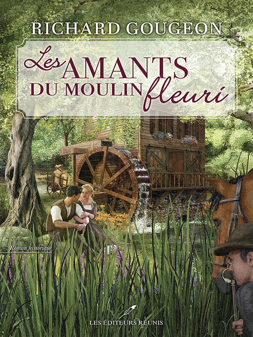 Title details for Les amants du moulin fleuri by Richard Gougeon - Available